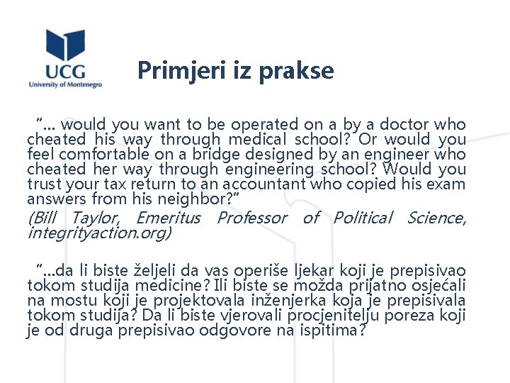 Primjeri iz prakse “… would you want to be operated on a by a