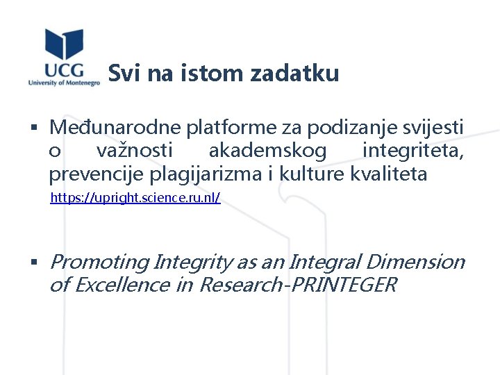 Svi na istom zadatku § Međunarodne platforme za podizanje svijesti o važnosti akademskog integriteta,