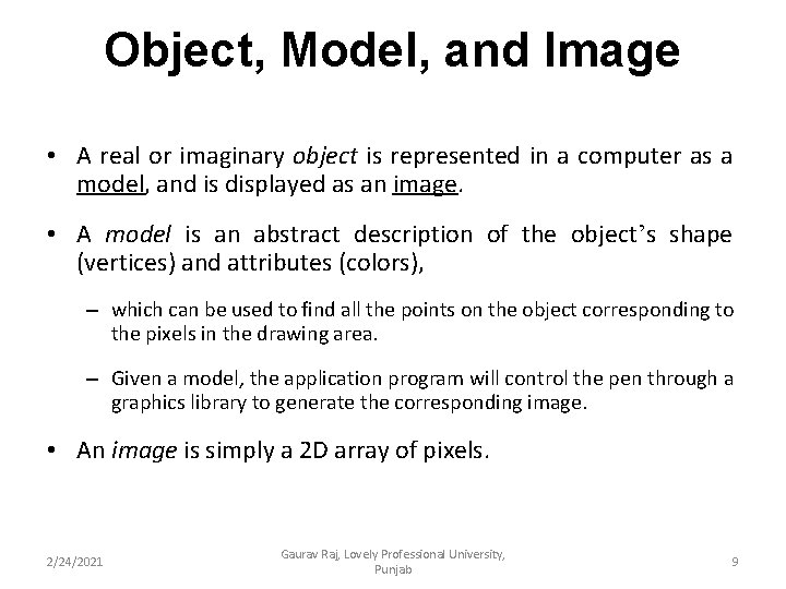 Object, Model, and Image • A real or imaginary object is represented in a