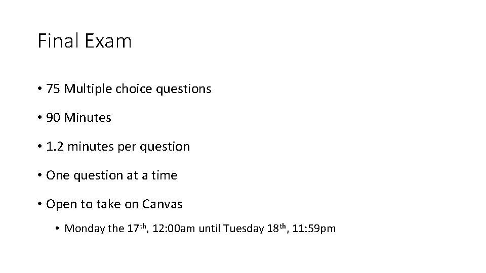 Final Exam • 75 Multiple choice questions • 90 Minutes • 1. 2 minutes