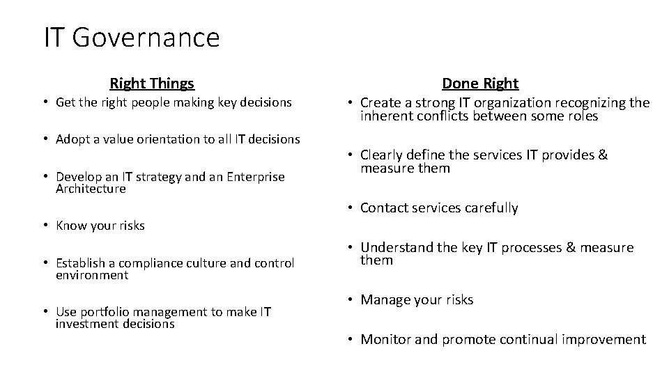 IT Governance Right Things • Get the right people making key decisions • Adopt