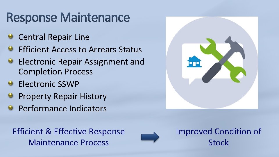 Central Repair Line Efficient Access to Arrears Status Electronic Repair Assignment and Completion Process Central Repair Line Efficient Access to Arrears Status Electronic Repair Assignment and Completion Process