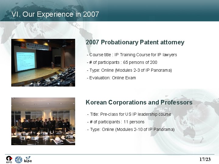 VI. Our Experience in 2007 Probationary Patent attorney - Course title : IP Training VI. Our Experience in 2007 Probationary Patent attorney - Course title : IP Training