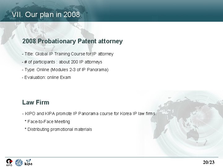 VII. Our plan in 2008 Probationary Patent attorney - Title: Global IP Training Course VII. Our plan in 2008 Probationary Patent attorney - Title: Global IP Training Course