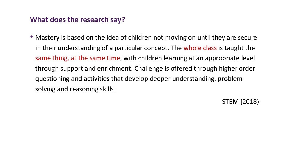What does the research say? • Mastery is based on the idea of children