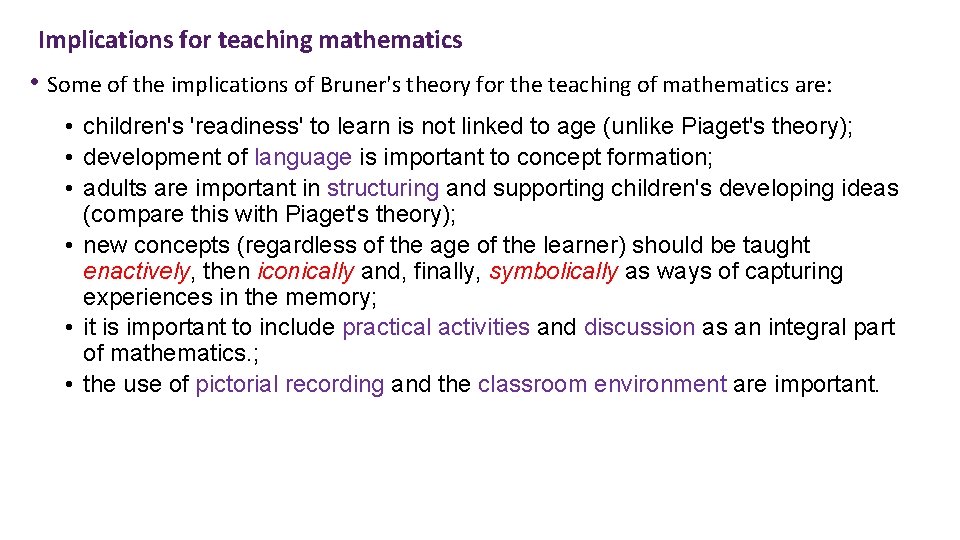 Implications for teaching mathematics • Some of the implications of Bruner's theory for the