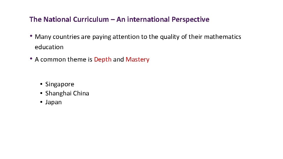 The National Curriculum – An international Perspective • Many countries are paying attention to