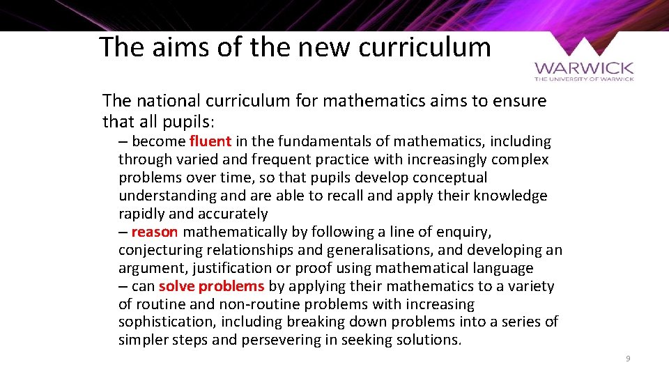 The aims of the new curriculum The national curriculum for mathematics aims to ensure