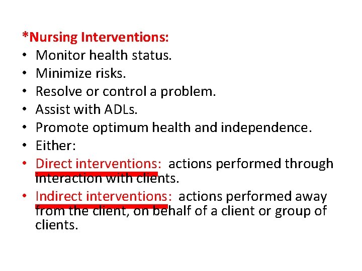 *Nursing Interventions: • Monitor health status. • Minimize risks. • Resolve or control a