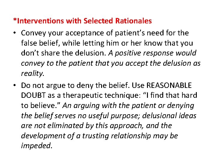 *Interventions with Selected Rationales • Convey your acceptance of patient’s need for the false