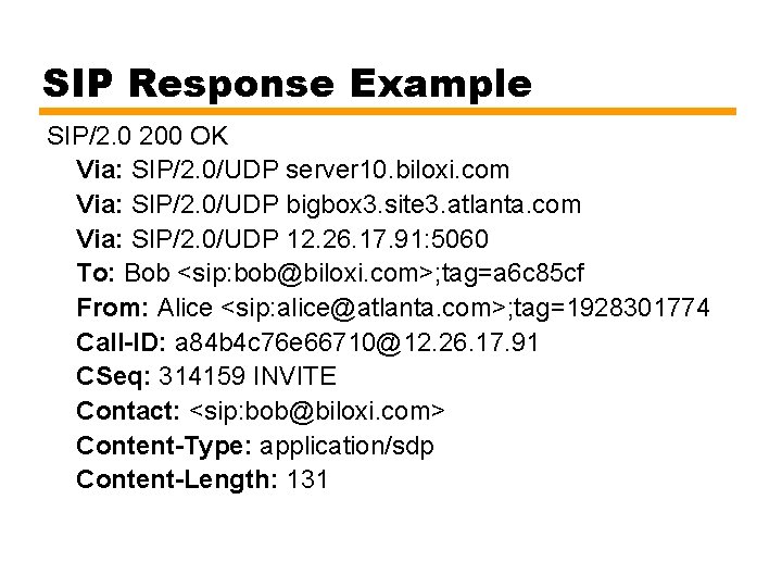 SIP Response Example SIP/2. 0 200 OK Via: SIP/2. 0/UDP server 10. biloxi. com