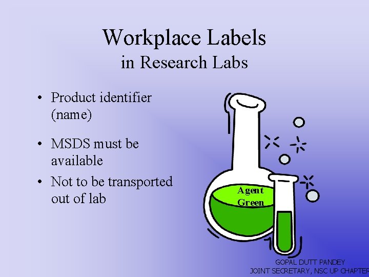 Workplace Labels in Research Labs • Product identifier (name) • MSDS must be available
