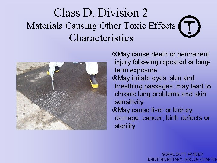 Class D, Division 2 Materials Causing Other Toxic Effects Characteristics ´May cause death or