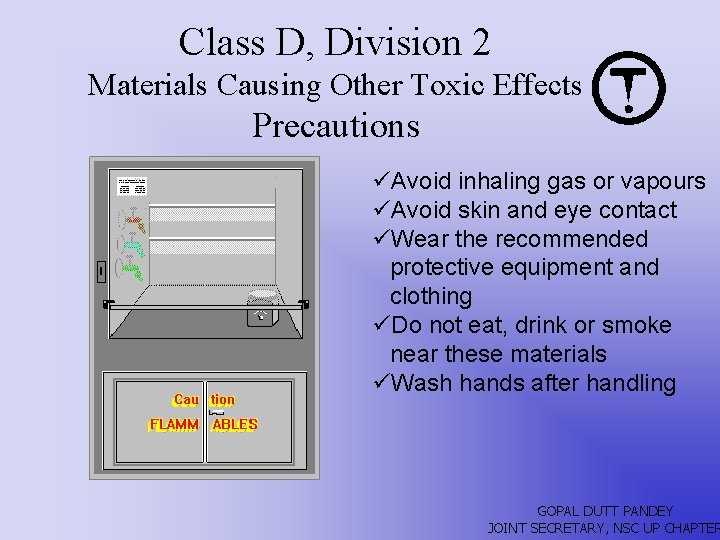 Class D, Division 2 Materials Causing Other Toxic Effects Precautions üAvoid inhaling gas or