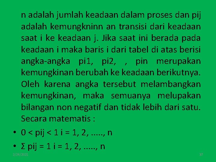 n adalah jumlah keadaan dalam proses dan pij adalah kemungkninn an transisi dari keadaan