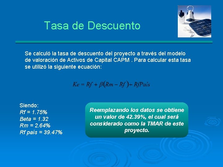 Tasa de Descuento Se calculó la tasa de descuento del proyecto a través del