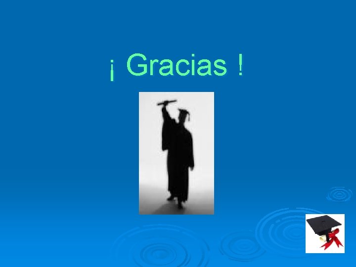 ¡ Gracias ! 