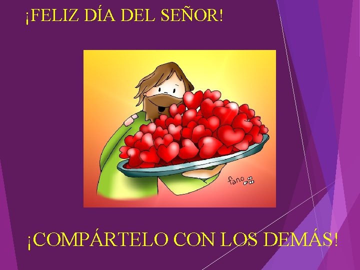 ¡FELIZ DÍA DEL SEÑOR! ¡COMPÁRTELO CON LOS DEMÁS! 