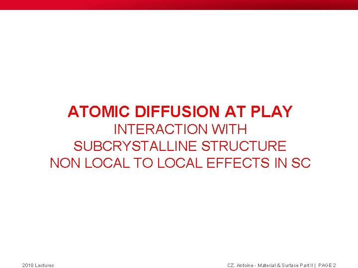 ATOMIC DIFFUSION AT PLAY INTERACTION WITH SUBCRYSTALLINE STRUCTURE NON LOCAL TO LOCAL EFFECTS IN ATOMIC DIFFUSION AT PLAY INTERACTION WITH SUBCRYSTALLINE STRUCTURE NON LOCAL TO LOCAL EFFECTS IN