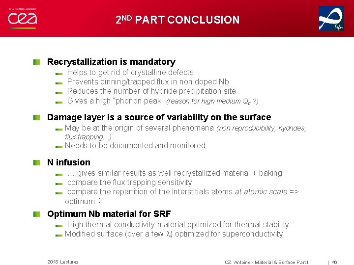 2 ND PART CONCLUSION Recrystallization is mandatory Helps to get rid of crystalline defects 2 ND PART CONCLUSION Recrystallization is mandatory Helps to get rid of crystalline defects