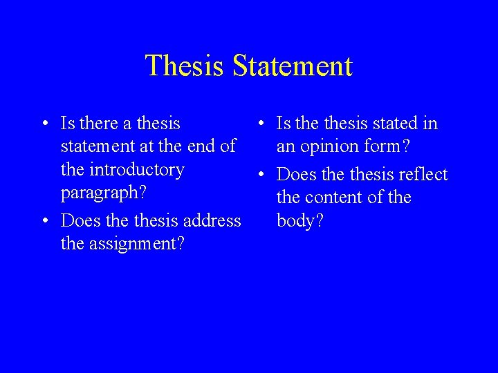 Thesis Statement • Is there a thesis • Is thesis stated in statement at Thesis Statement • Is there a thesis • Is thesis stated in statement at