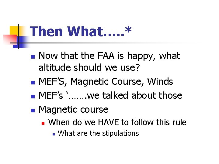 Then What…. . * n n Now that the FAA is happy, what altitude