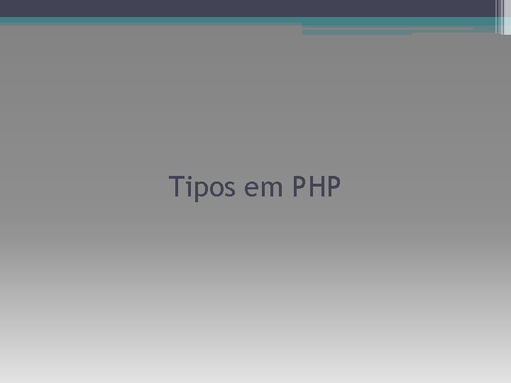 Tipos em PHP 