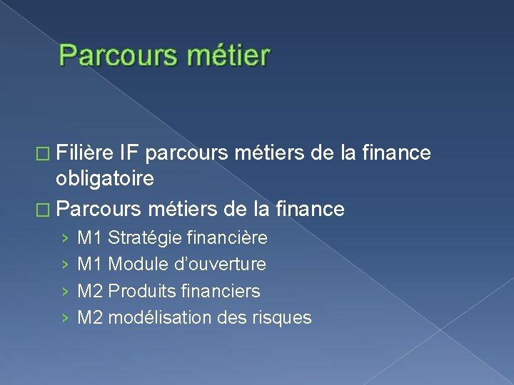 Parcours métier � Filière IF parcours métiers de la finance obligatoire � Parcours métiers