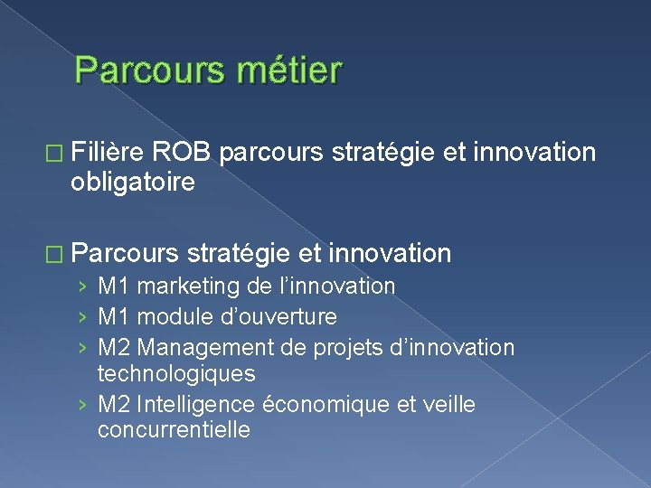 Parcours métier � Filière ROB parcours stratégie et innovation obligatoire � Parcours stratégie et