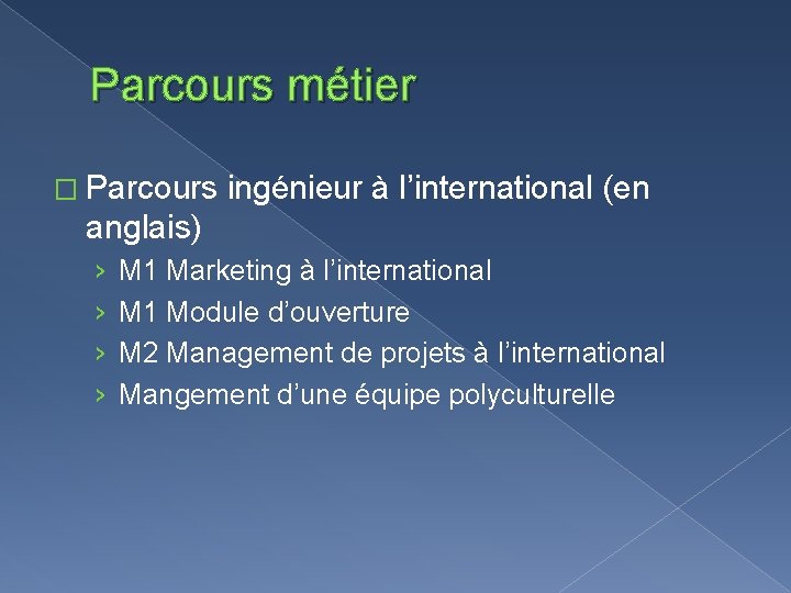 Parcours métier � Parcours ingénieur à l’international (en anglais) › › M 1 Marketing