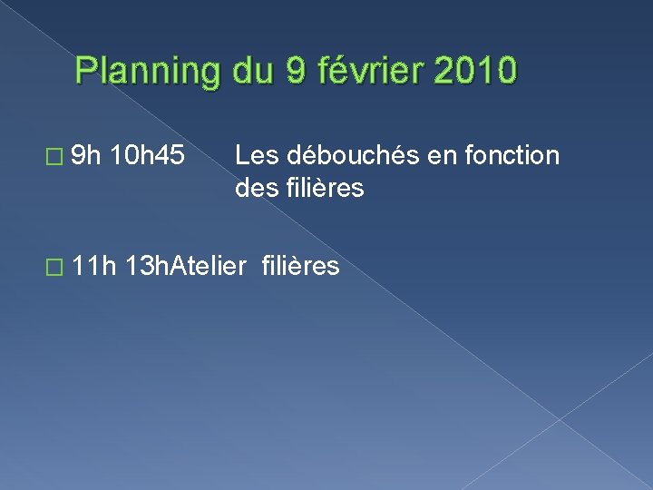Planning du 9 février 2010 � 9 h 10 h 45 � 11 h