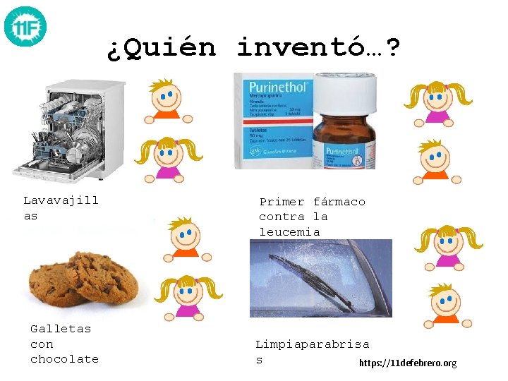 ¿Quién inventó…? Lavavajill as Galletas con chocolate Primer fármaco contra la leucemia Limpiaparabrisa s ¿Quién inventó…? Lavavajill as Galletas con chocolate Primer fármaco contra la leucemia Limpiaparabrisa s