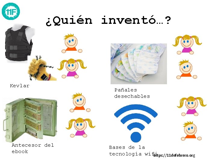 ¿Quién inventó…? Kevlar Antecesor del ebook Pañales desechables Bases de la tecnología wifi https: ¿Quién inventó…? Kevlar Antecesor del ebook Pañales desechables Bases de la tecnología wifi https: