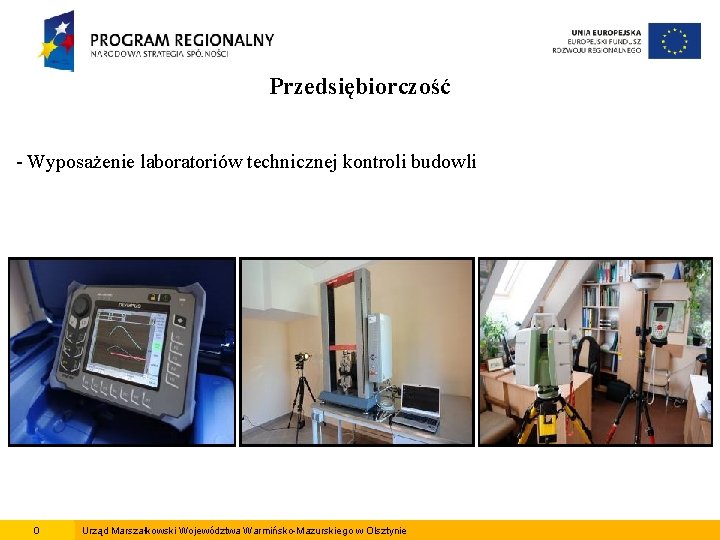 Przedsiębiorczość - Wyposażenie laboratoriów technicznej kontroli budowli 0 Urząd Marszałkowski Województwa Warmińsko-Mazurskiego w Olsztynie