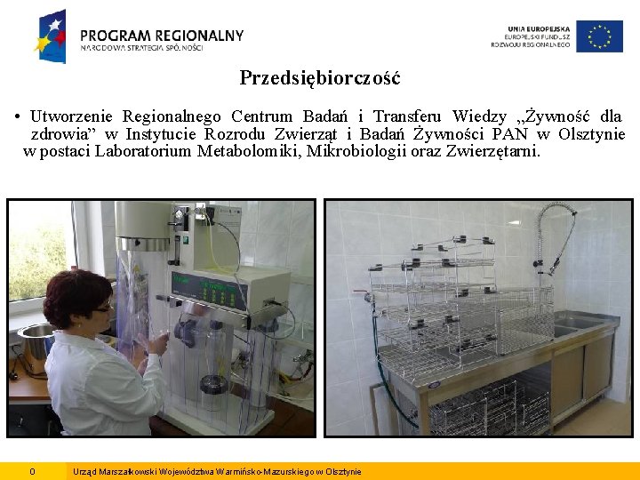 Przedsiębiorczość • Utworzenie Regionalnego Centrum Badań i Transferu Wiedzy „Żywność dla zdrowia” w Instytucie