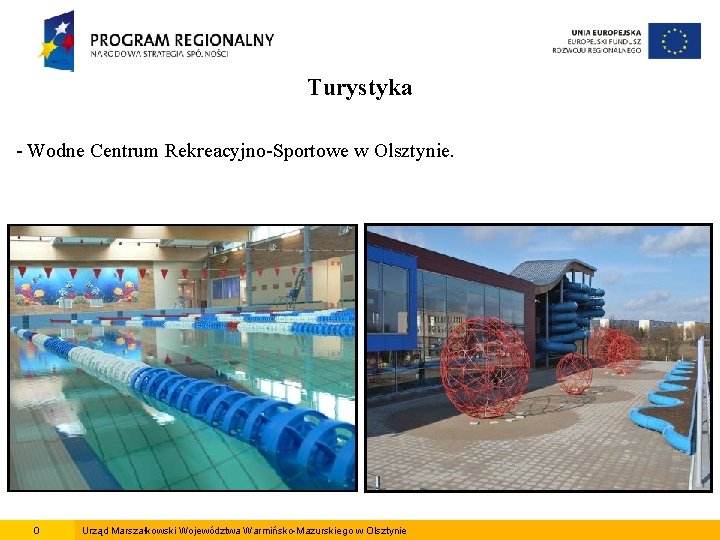 Turystyka - Wodne Centrum Rekreacyjno-Sportowe w Olsztynie. 0 Urząd Marszałkowski Województwa Warmińsko-Mazurskiego w Olsztynie