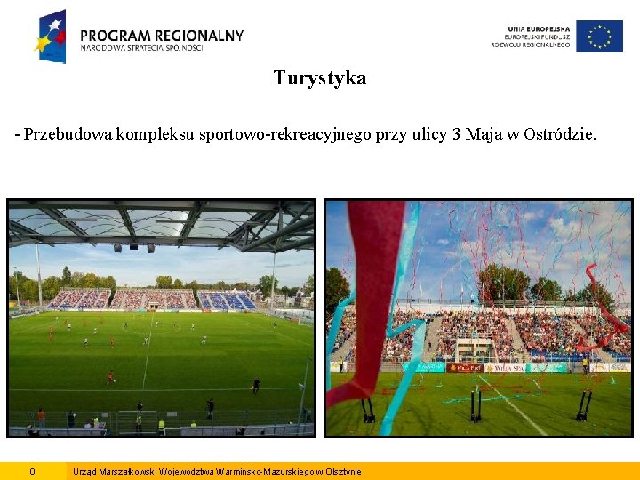 Turystyka - Przebudowa kompleksu sportowo-rekreacyjnego przy ulicy 3 Maja w Ostródzie. 0 Urząd Marszałkowski