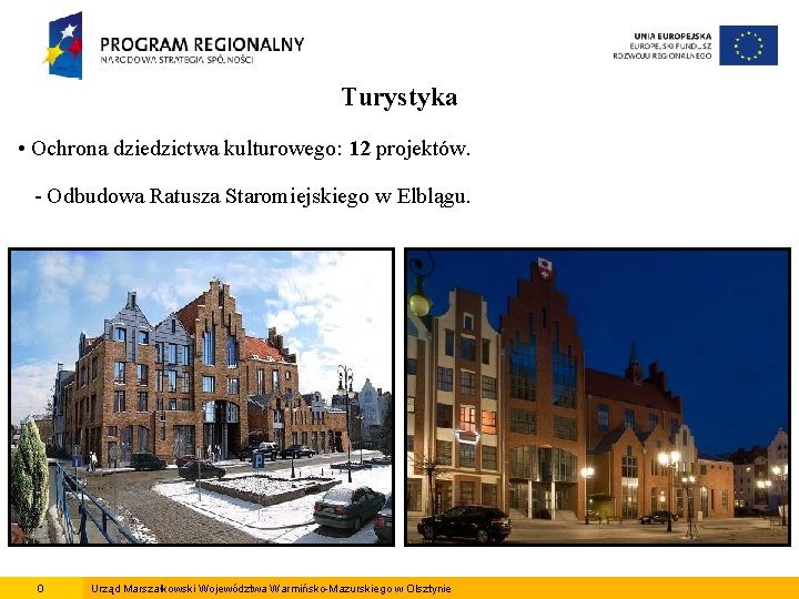 Turystyka • Ochrona dziedzictwa kulturowego: 12 projektów. - Odbudowa Ratusza Staromiejskiego w Elblągu. 0