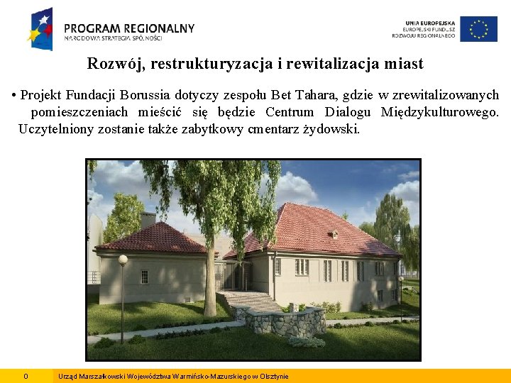Rozwój, restrukturyzacja i rewitalizacja miast • Projekt Fundacji Borussia dotyczy zespołu Bet Tahara, gdzie