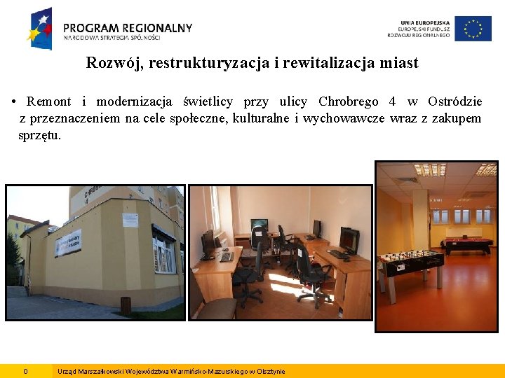 Rozwój, restrukturyzacja i rewitalizacja miast • Remont i modernizacja świetlicy przy ulicy Chrobrego 4