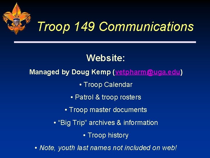 Troop 149 Communications Website: Managed by Doug Kemp (vetpharm@uga. edu) • Troop Calendar •