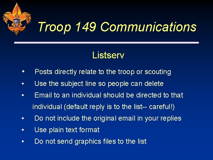 Troop 149 Communications Listserv • Posts directly relate to the troop or scouting •