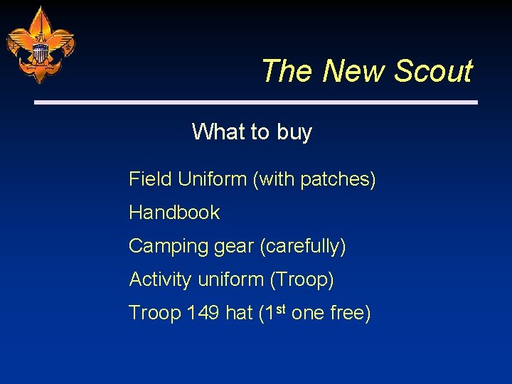 The New Scout What to buy Field Uniform (with patches) Handbook Camping gear (carefully)
