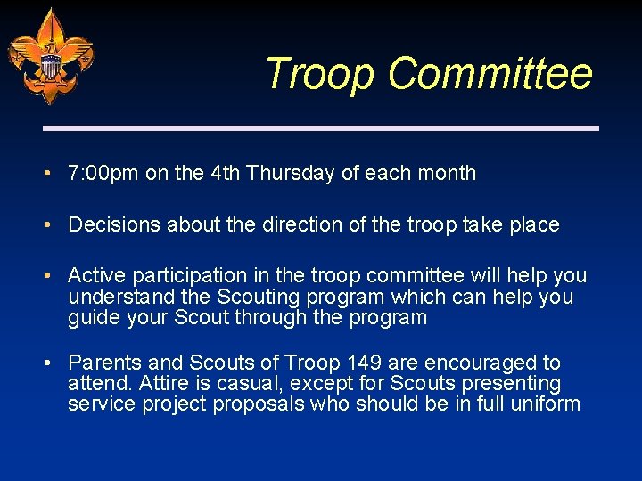 Troop Committee • 7: 00 pm on the 4 th Thursday of each month