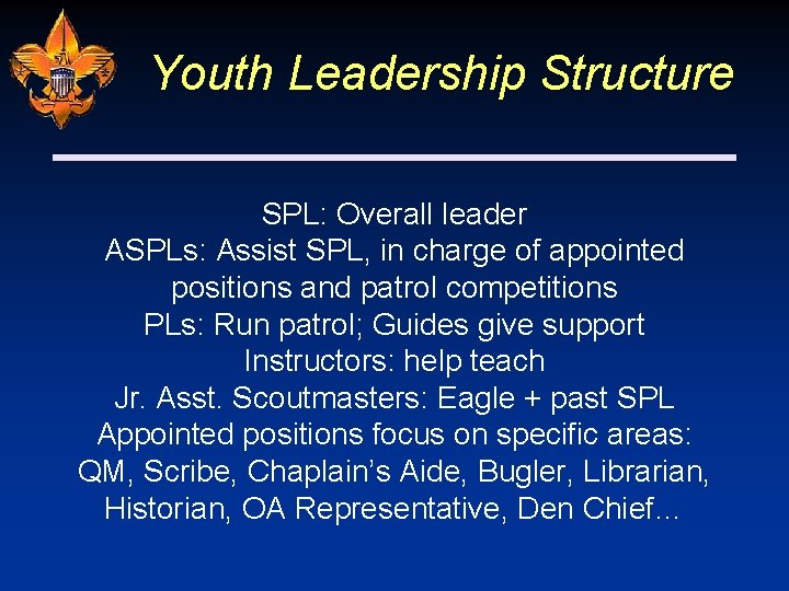 Youth Leadership Structure SPL: Overall leader ASPLs: Assist SPL, in charge of appointed positions