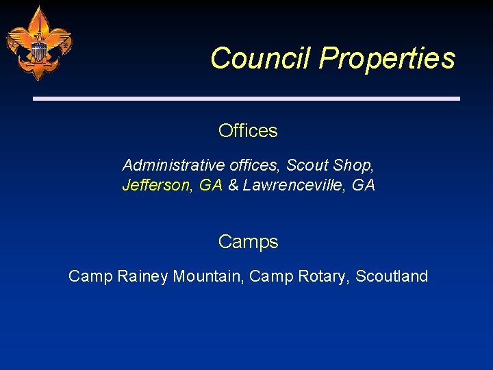 Council Properties Offices Administrative offices, Scout Shop, Jefferson, GA & Lawrenceville, GA Camps Camp