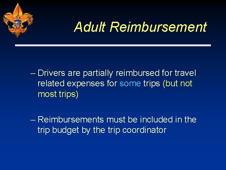 Adult Reimbursement – Drivers are partially reimbursed for travel related expenses for some trips