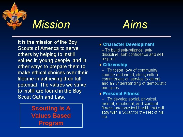 Mission It is the mission of the Boy Scouts of America to serve others