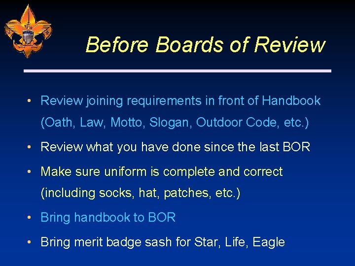 Before Boards of Review • Review joining requirements in front of Handbook (Oath, Law,