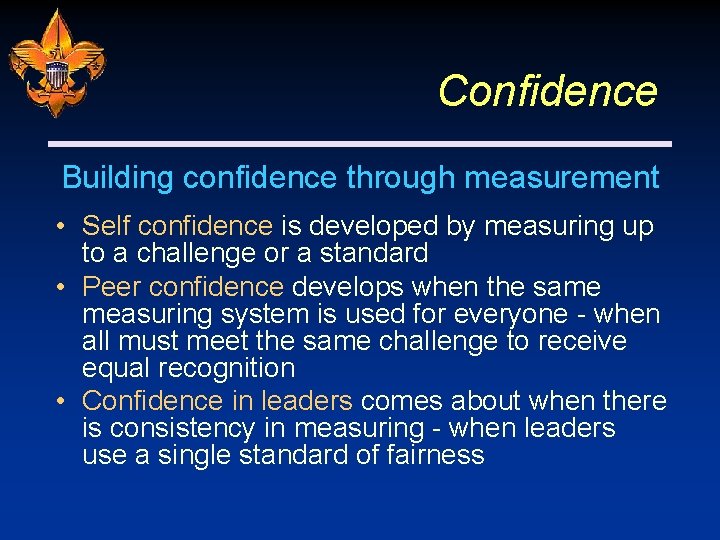 Confidence Building confidence through measurement • Self confidence is developed by measuring up to